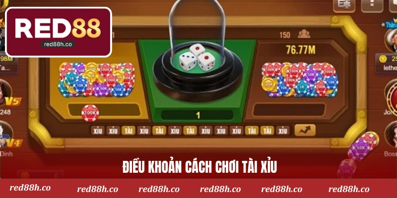 Điều khoản cách chơi tài xỉu