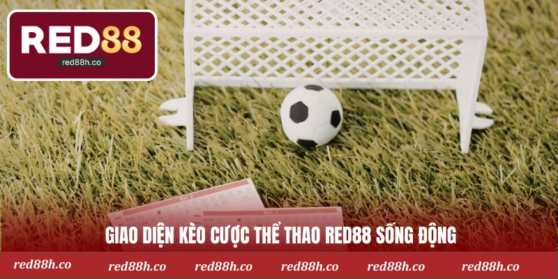 Giao diện kèo cược thể thao RED88 sống động