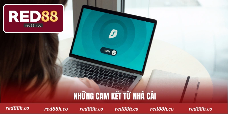 Những cam kết từ nhà cái