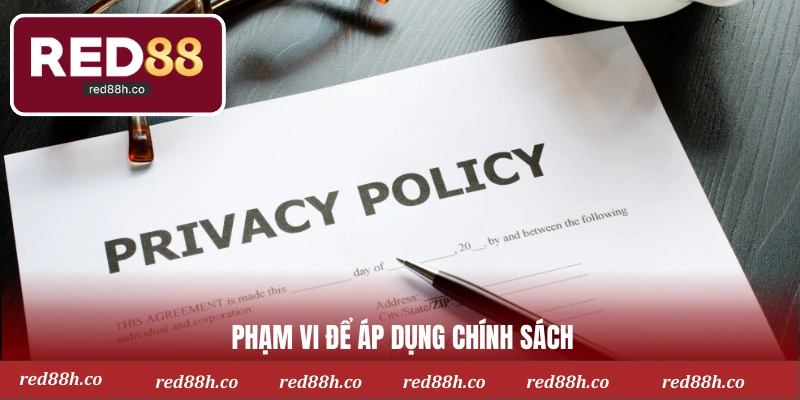 Phạm vi để áp dụng chính sách